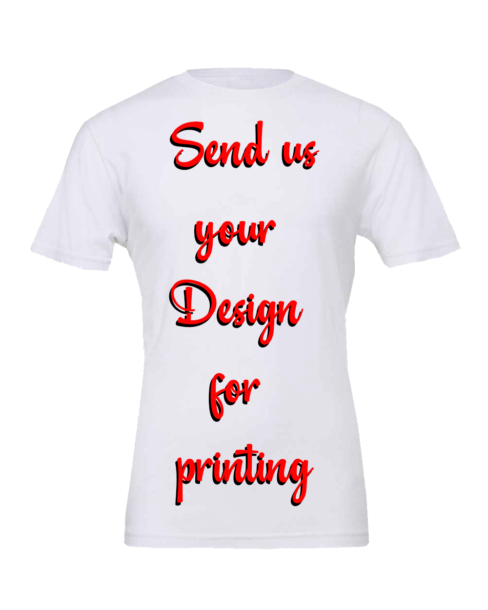 We can print your Graphic T-Shirts!