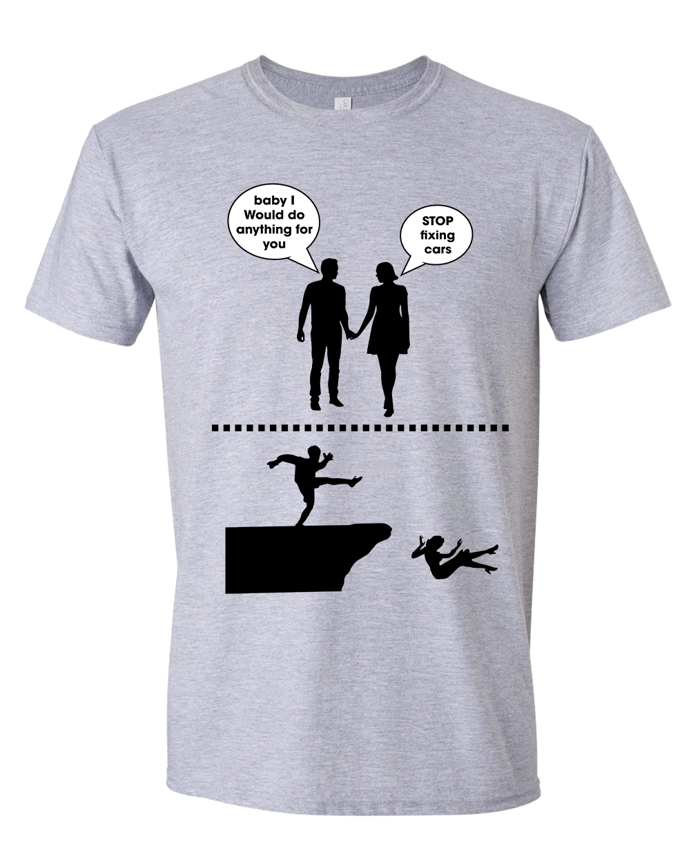 Babe, I'd do anything for you! T-Shirt