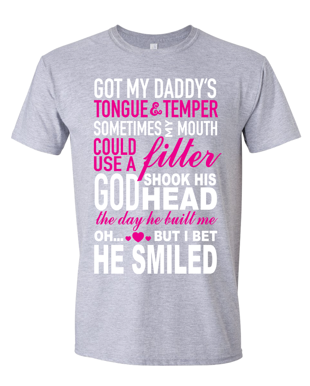 Got my Daddy's Temper and Tongue T-Shirt
