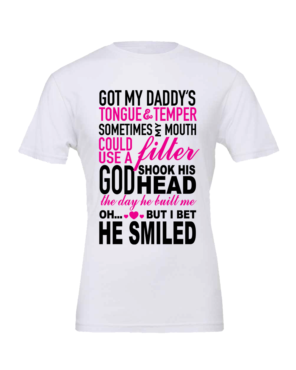 Got my Daddy's Temper and Tongue T-Shirt