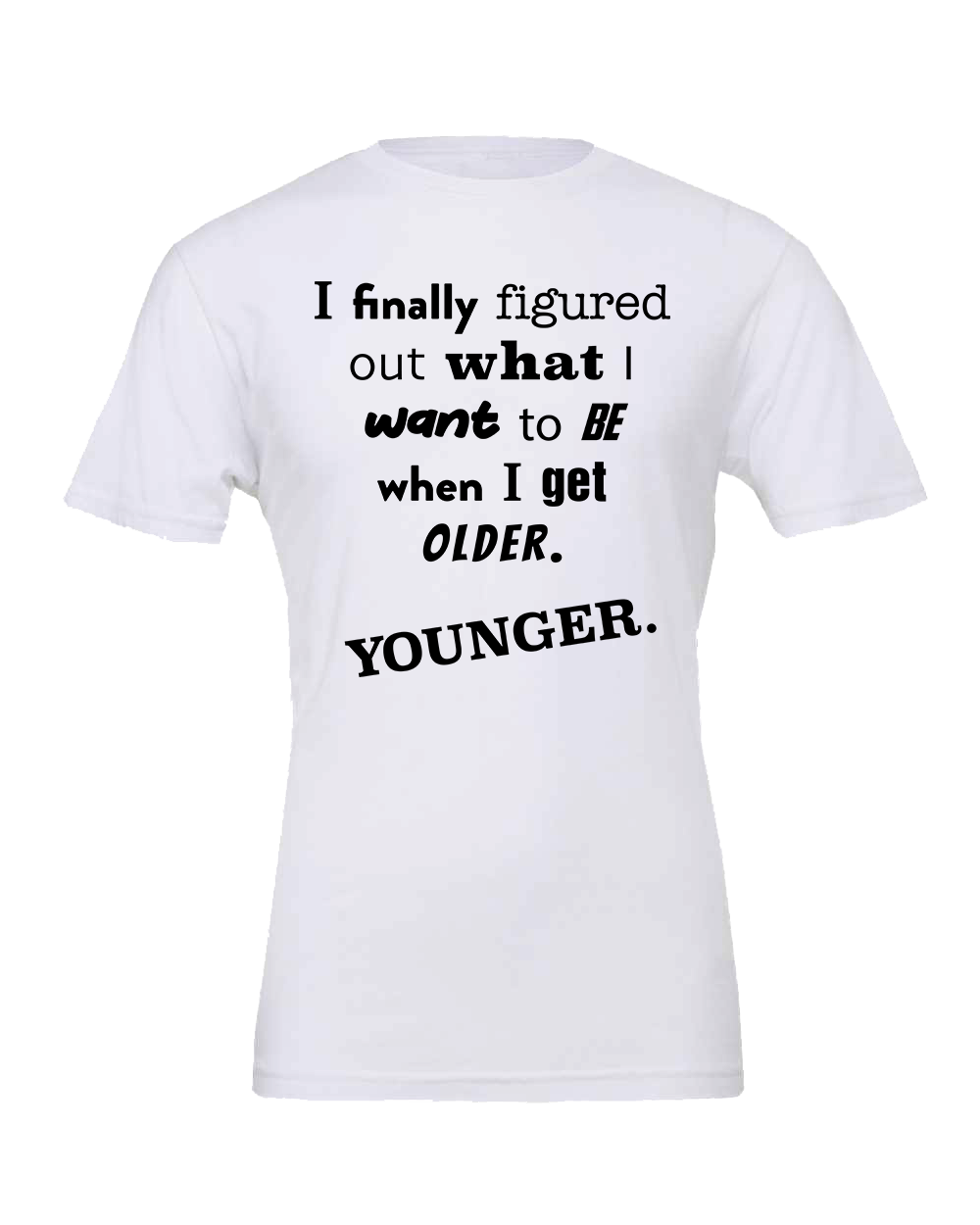 Getting old or becoming younger T-shirt