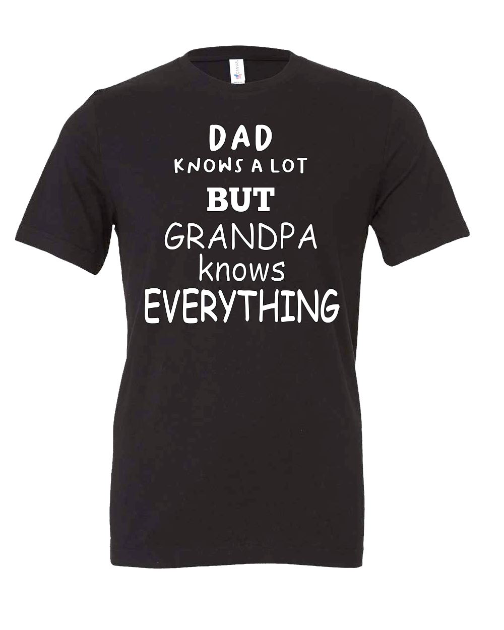 Dad knows a lot but Grandpa knows Everything T-Shirt