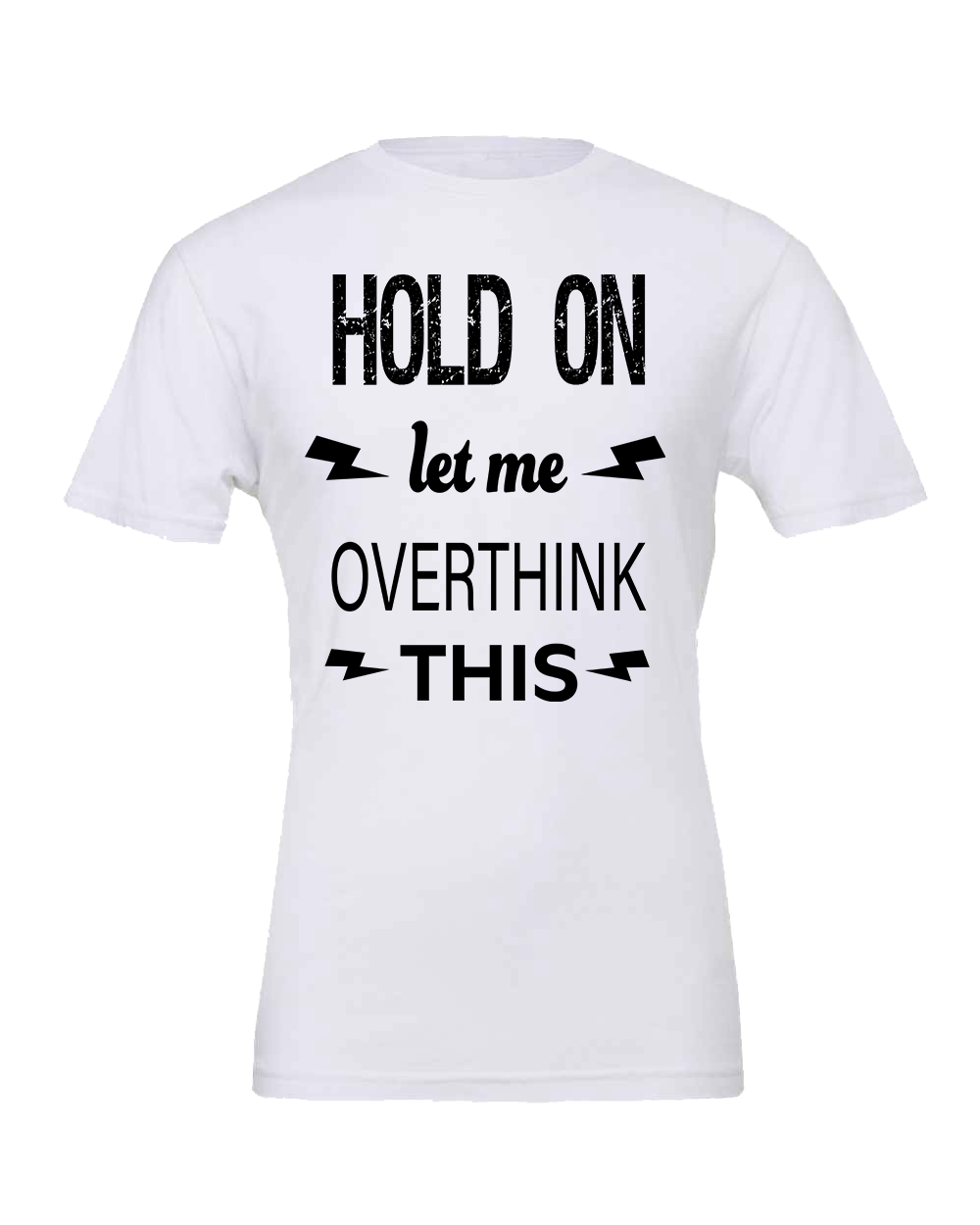 Perfect Tee for the Overthinker! T-shirt