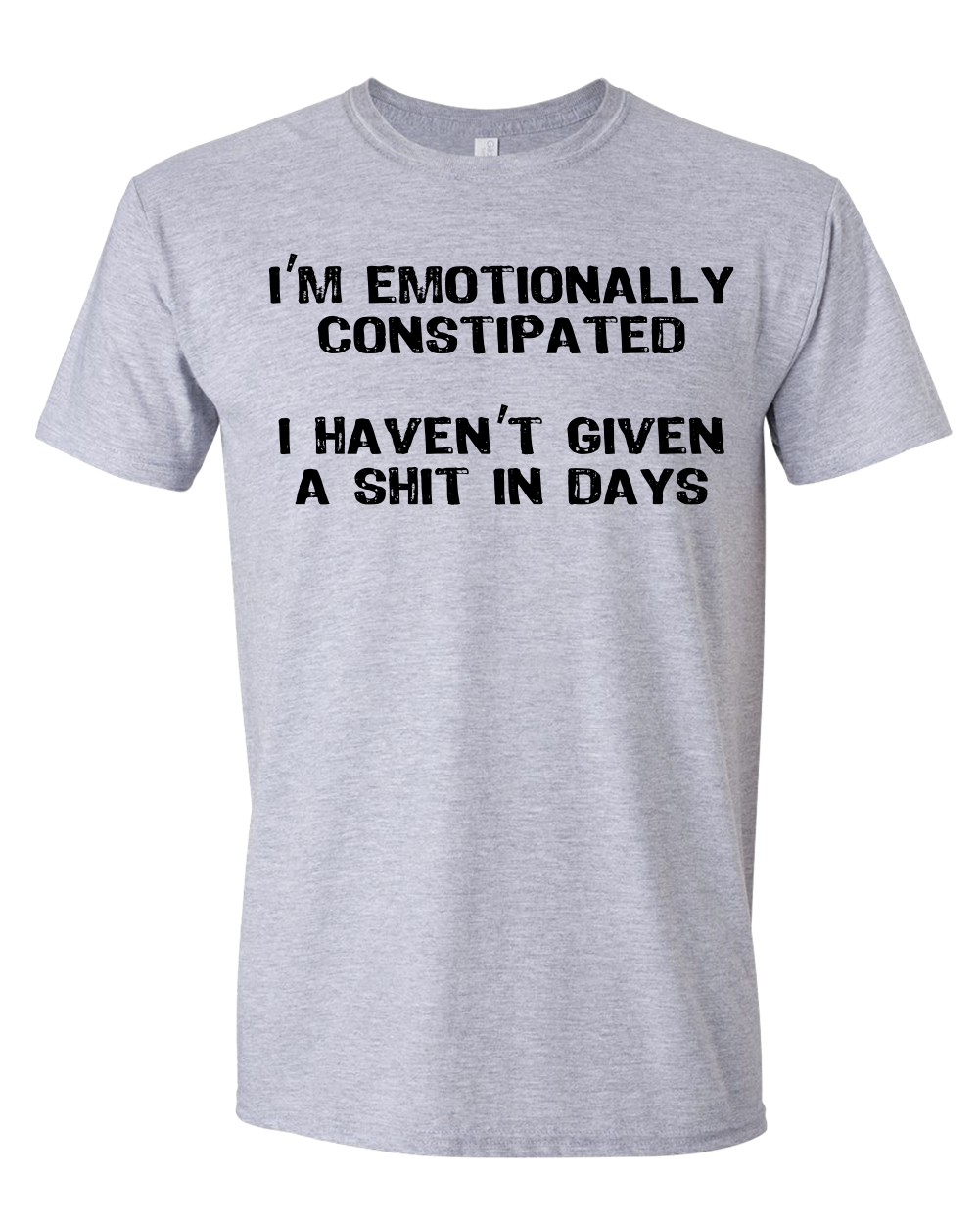 Emotionally constipated T-Shirt