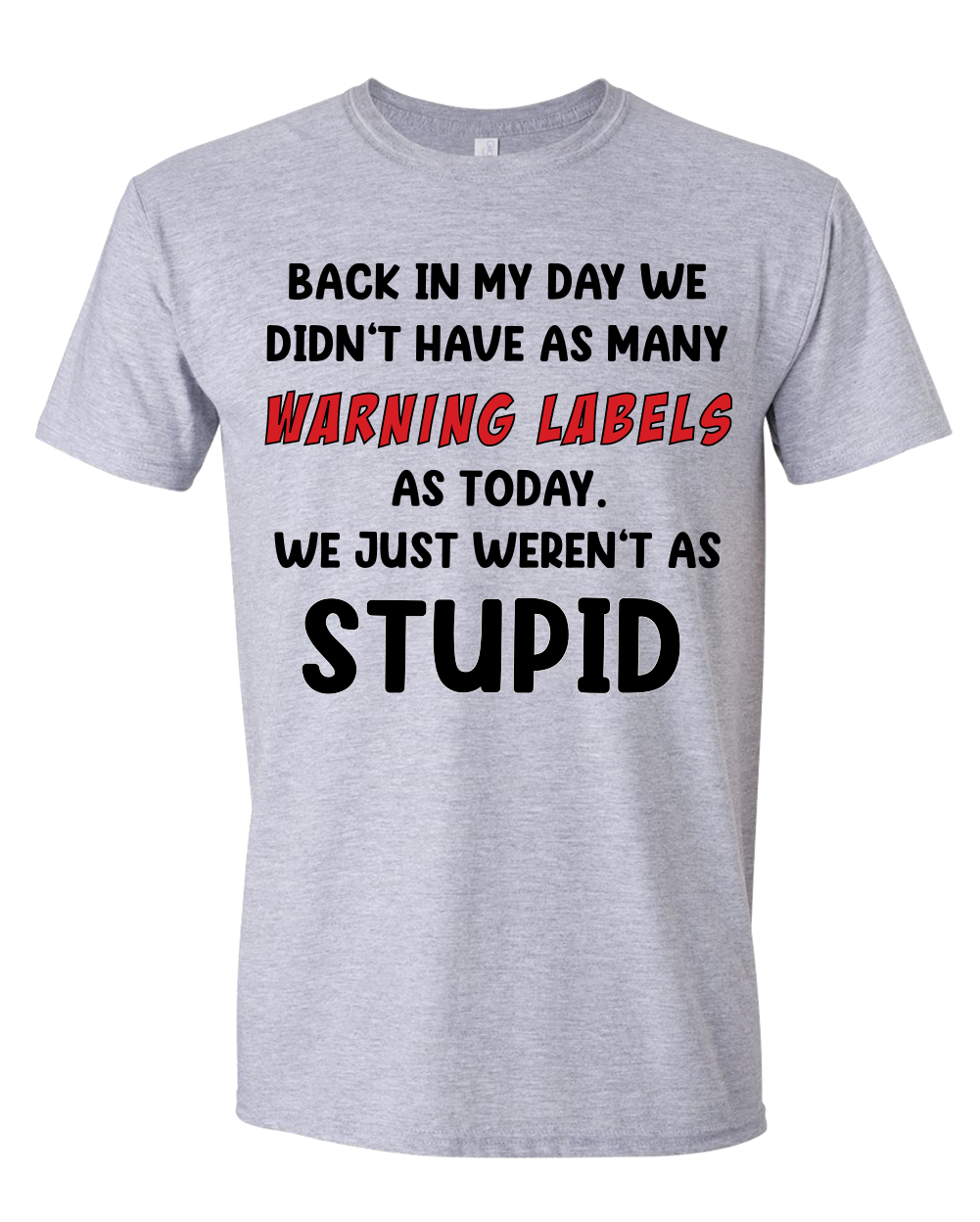 Silly Warning Labels of today T-Shirt